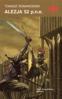 Tomasz Romanowski &lsaquo;Alezja 52 p.n.e.&rsaquo;