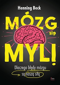 Henning Beck &lsaquo;Mózg się myli&rsaquo;