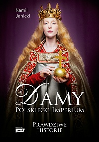Kamil Janicki &lsaquo;Damy polskiego imperium&rsaquo;