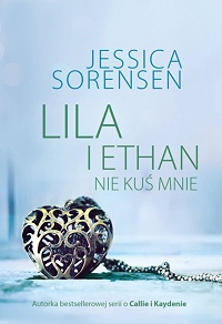 Jessica Sorensen ‹Lila i Ethan: Nie kuś mnie›