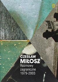 Czesław Miłosz ‹Rozmowy zagraniczne 1979−2003›