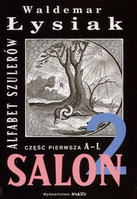 Waldemar Łysiak ‹Salon 2. Alfabet szulerów. Część pierwsza A-L›