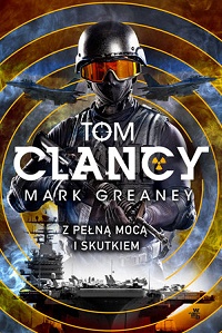 Tom Clancy, Mark Greaney ‹Z pełną mocą i skutkiem›