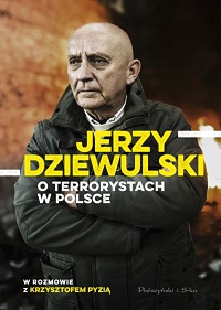 Jerzy Dziewulski, Krzysztof Pyzia ‹Jerzy Dziewulski o terrorystach w Polsce›