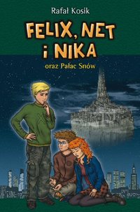 Rafał Kosik ‹Felix, Net i Nika oraz Pałac Snów›