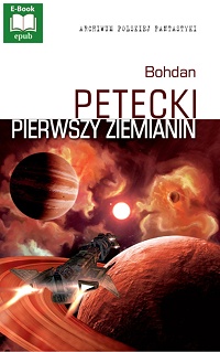 Bohdan Petecki ‹Pierwszy Ziemianin›