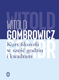 Witold Gombrowicz ‹Kurs filozofii w sześć godzin i kwadrans›