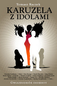 Tomasz Raczek &lsaquo;Karuzela z idolami&rsaquo;