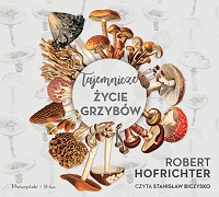 Robert Hofrichter ‹Tajemnicze życie grzybów›