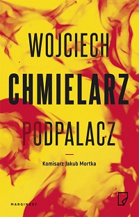 Wojciech Chmielarz ‹Podpalacz›