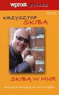 Krzysztof Skiba ‹Skibą w mur›
