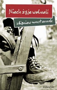 Zbigniew Masternak ‹Niech żyje wolność›