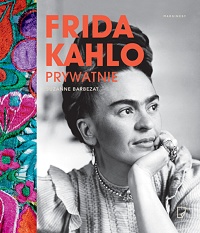 Suzanne Barbezat ‹Frida Kahlo prywatnie›