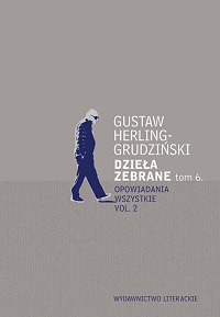 Gustaw Herling-Grudziński ‹Dzieła zebrane. Tom 6. Opowiadania wszystkie vol. 2›