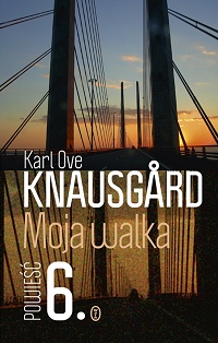 Karl Ove Knausgård ‹Moja walka. Powieść 6›