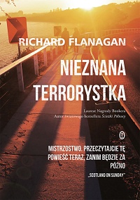 Richard Flanagan ‹Nieznana terrorystka›
