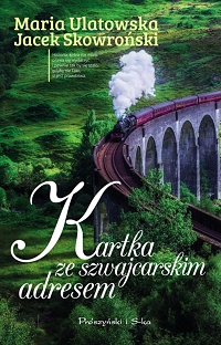 Jacek Skowroński, Maria Ulatowska ‹Kartka ze szwajcarskim adresem›