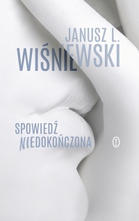 Janusz L. Wiśniewski ‹Spowiedź niedokończona›