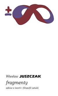Wiesław Juszczak ‹Fragmenty›