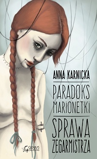 Anna Karnicka ‹Paradoks Marionetki. Sprawa Zegarmistrza›