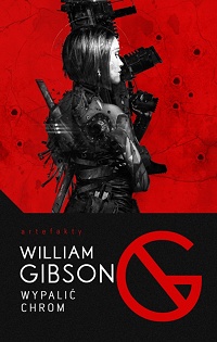 William Gibson ‹Wypalić Chrom›