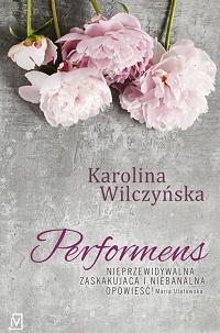 Karolina Wilczyńska ‹Performens›