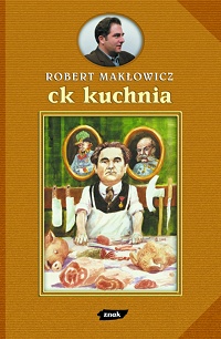 Robert Makłowicz &lsaquo;CK Kuchnia&rsaquo;