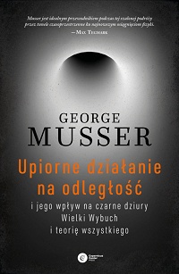 George Musser ‹Upiorne działanie na odległość›