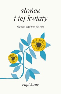 Rupi Kaur ‹Słońce i jej kwiaty. The Sun and Her Flowers›