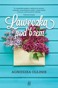 Agnieszka Olejnik ‹Ławeczka pod bzem›