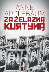Anne Applebaum &lsaquo;Za żelazną kurtyną&rsaquo;