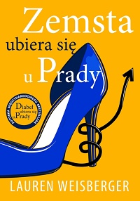 Lauren Weisberger &lsaquo;Zemsta ubiera się u Prady&rsaquo;