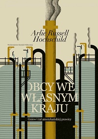 Arlie Hochschild Russell &lsaquo;Obcy we własnym kraju&rsaquo;