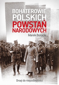 Marek Borucki ‹Bohaterowie polskich powstań narodowych›