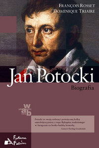François Rosset, Dominique Triaire &lsaquo;Jan Potocki. Biografia&rsaquo;