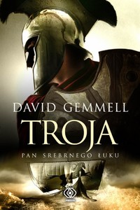 David Gemmell ‹Troja. Pan Srebrnego Łuku›