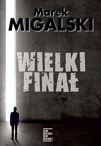 Marek Migalski ‹Wielki finał›