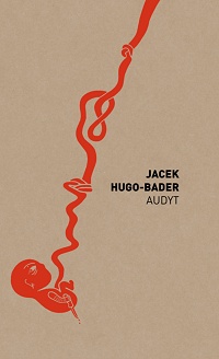 Jacek Hugo-Bader ‹Audyt›