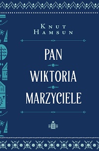 Knut Hamsun ‹Pan / Wiktoria / Marzyciele›