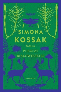 Simona Kossak ‹Saga Puszczy Białowieskiej›