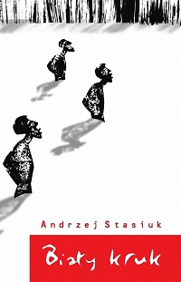 Andrzej Stasiuk ‹Biały kruk›