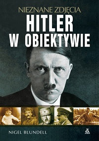 Nigel Blundell ‹Hitler w obiektywie›