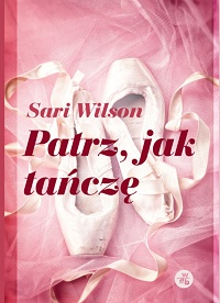 Sari Wilson ‹Patrz, jak tańczę›