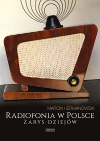 Marcin Hermanowski ‹Radiofonia w Polsce›