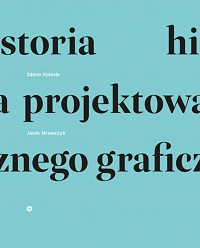 Zdeno Kolesár, Jacek Mrowczyk ‹Historia projektowania graficznego›