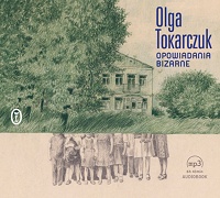 Olga Tokarczuk ‹Opowiadania bizarne›