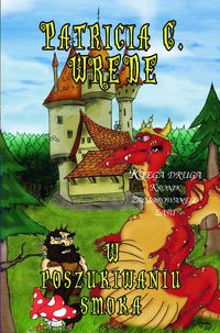 Patricia C. Wrede &lsaquo;W poszukiwaniu smoka&rsaquo;