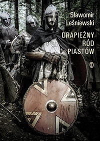 Sławomir Leśniewski ‹Drapieżny ród Piastów›