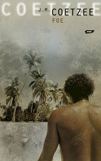 J.M. Coetzee &lsaquo;Foe&rsaquo;