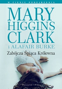 Mary Higgins Clark, Alafair Burke ‹Zabójcza śpiąca królewna›